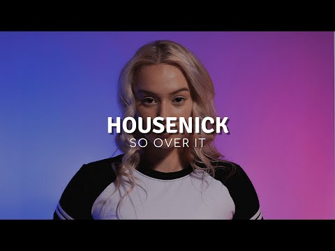 Housenick - So Over It (Original Mix)