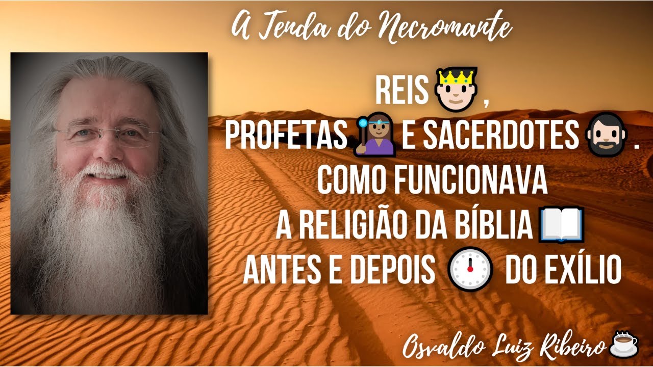83. Reis🤴🏻profetas🧙🏽‍♀️e sacerdotes🧔🏻. Como funcionava a religião da Bíblia📖antes e depois🕛do exílio