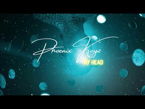 Phoenix Keyz - My Head