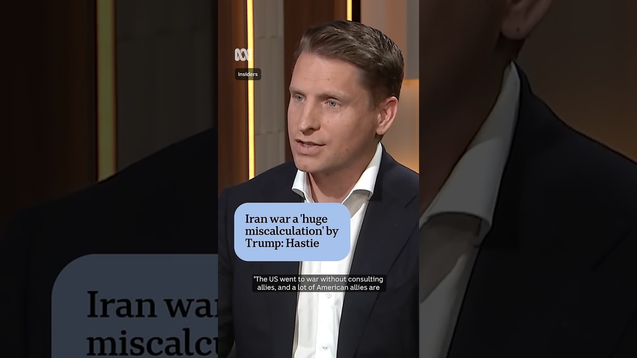 Iran war a 'huge miscalculation' by Trump, says Andrew Hastie | ABC NEWS