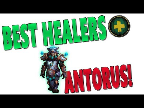 7.3.5 BEST HEALER CLASS (ANTORUS) | Top Healer Rankings & Tier 21 Ranked | World of Warcraft: Legion