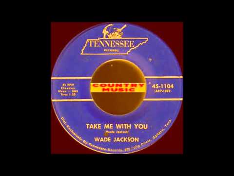 Wade Jackson - Take Me With You