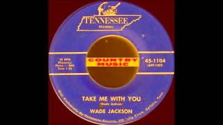 Wade Jackson - Take Me With You