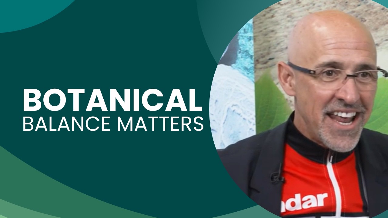 Why Does Whole Botanical Balance Matter?