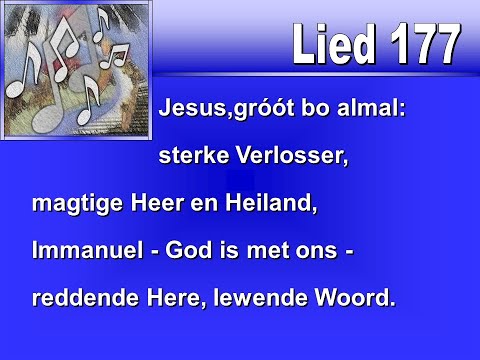 Lied 177 - Jesus, groot bo almal