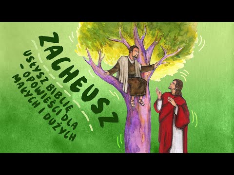 Zacheusz - Usłysz Biblię - opowieści dla małych i dużych