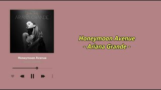 ARIANA GRANDE - Honeymoon Avenue (Lyrics Video + Terjemahan)