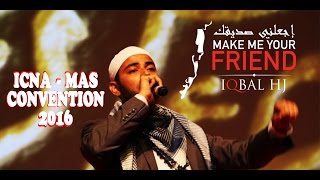 ICNA Convention 2016 | Make Me Your Friend | Iqbal HJ | Entertainment Session 2016