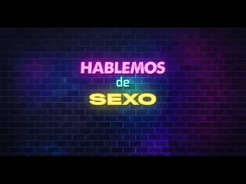 Hablemos De Sexo video