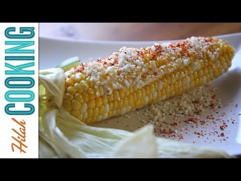 How to Make Grilled Corn on the Cob - Elotes! | Hilah Cooking