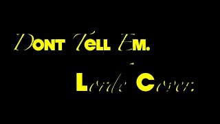Don&#39;t Tell &#39;Em - Jeremih (Lorde Cover.) | Freestyle Tarik Frimpong