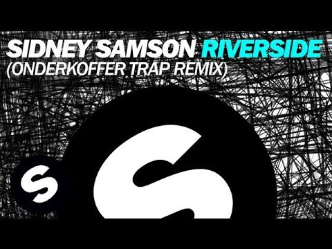 Sidney Samson - Riverside (Onderkoffer Trap Remix)