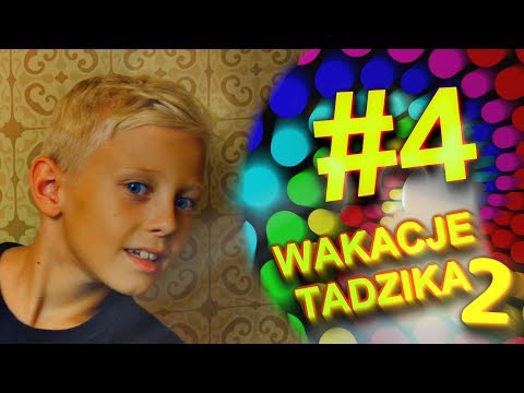 Wakacje Tadzika 2018 - Odcinek 4