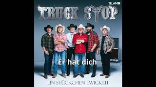 Truck Stop - Er hat dich