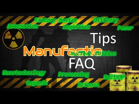 Manufactio Nuclear Edition - Beginner Tips and FAQ