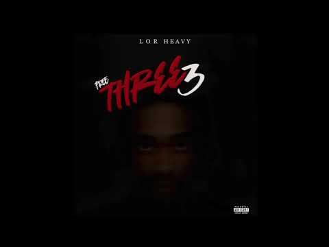 Lor Heavy - How It Go (feat. OnlyOneQB, CrazyGJah)