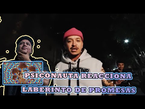 PSICONAUTA REACCIONA Bipo Montana - Laberinto De Promesas ft Proof