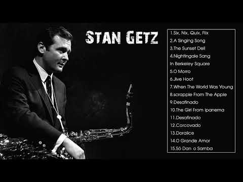 The Very Best of Stan Getz - Best Stan Getz Songs - Stan Getz  Greatest Hits Playlist