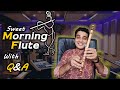 Learn Morning Flute Krishna Flute With QA Chinmay Gaur