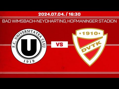F.C. Universitatea Cluj 0-2 DVTK Diosgyori Friendly Match | Meci Amical | Mérkőzés Barátságos | 2024