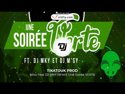 Niito Feat DJ MK - REMIX Une Soirée VERTE
