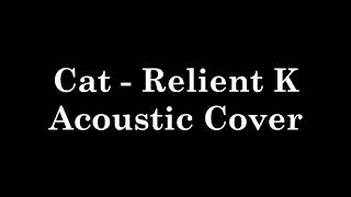 Cat - Relient K Acoustic Cover