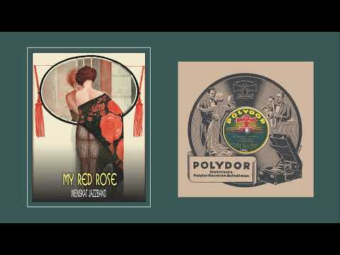 My red rose foxtrot 1926, Polydor 20502, Freemann, The Wenskat Jazzband