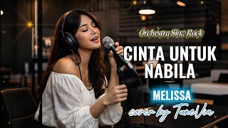 Download lagu Cinta Untuk Nabila - Melissa | Versi Slow Rock Orkestra Tribute (Cover by TuneVia) mp3 Download lagu Cinta Untuk Nabila - Melissa | Versi Slow Rock Orkestra Tribute (Cover by TuneVia) mp3