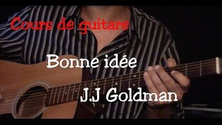 Cours de guitare -  Bonne idée - Jean Jacques Goldman - Part1 - Renversements d&#39;accord n°3