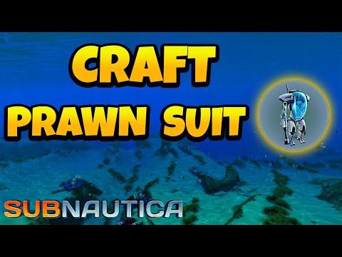 How to Make Prawn Suit in Subnautica