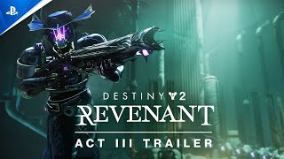 Destiny 2: Revenant - Act III Trailer | PS5, PS4 and PC Trailer