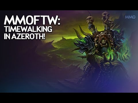 MMOFTW - Timewalking in Azeroth