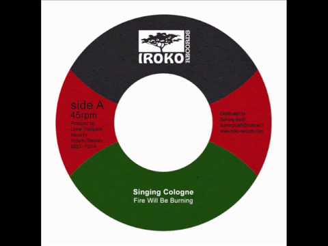 Singing Cologne  - Fire Will Be Burning & Version