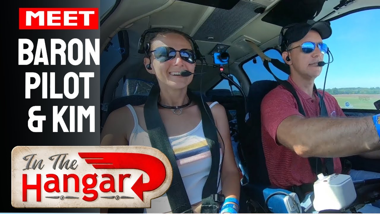 Baron Pilot & Kim Talk Life including NEVER BEFORE RELEASED FOOTAGE -InTheHangar