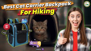 Top 5 Cat Carrier Backpacks For EPIC Hiking Adventures