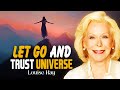 Louise Hay Miracles Come When You Let Go Trust The Universe S Perfect Timing