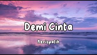 Kerispatih - Demi Cinta || Lirik Lagu