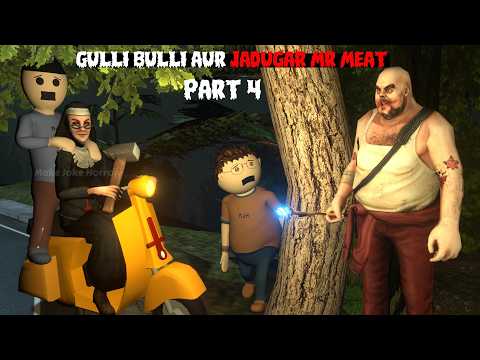 Gulli Bulli Aur Jadugar Mr Meat Part 4 | Animated Horror Story | Android Game Animation | Mjh