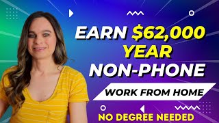 $56,000 to $62,000 Year + Home Office Stipend | NON-PHONE Work From Home Job | No Degree Needed!