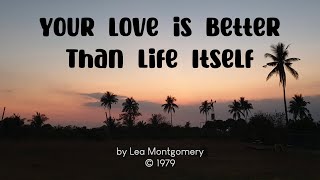Your Love is Better than Life Itself