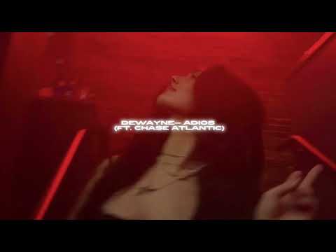 dewayne - adios (ft. chase atlantic) (sped up + reverb)