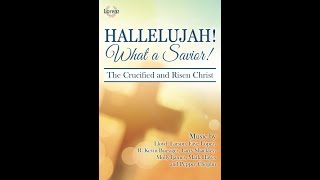 Hallelujah! What a Savior! (SATB) - Larson, Lopez, Boesiger, Shackley, Ijames, Hayes, Choplin