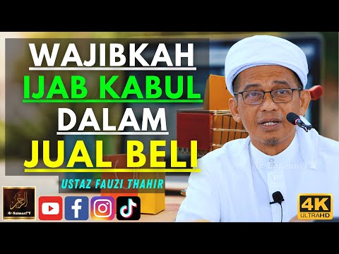 Ustaz Fauzi Thahir - WAJIBKAH IJAB KABUL DALAM JUAL BELI