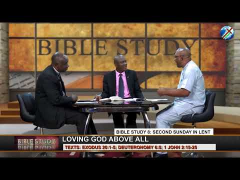CoN Bible - Study 8, February 25, 2018. [ LOVING GOD ABOVE ALL]