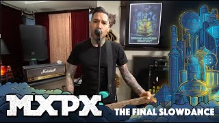 MxPx - The Final Slowdance (Between This World and the Next)