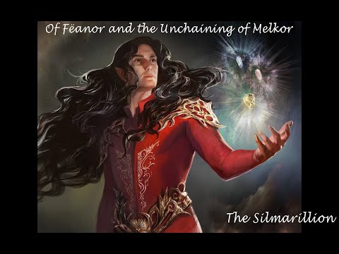 Chapter 6 - Of Fëanor and the Unchaining of Melkor - J.R.R. Tolkien