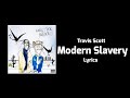 Travis Scott, Quavo - Modern Slavery (Lyrics)