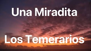 Los Temerarios - Una Miradita - Letra