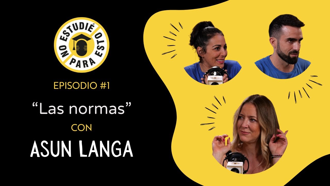 Episodio 1. Las normas con Asun Langa.