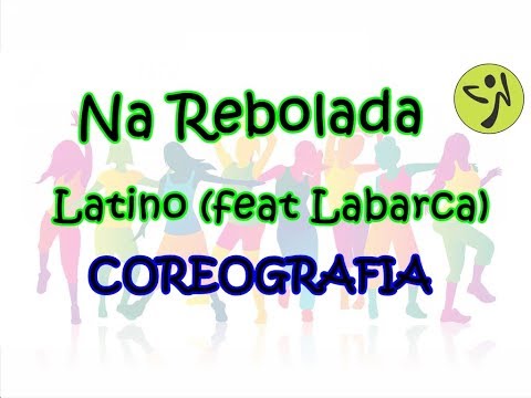 Na Rebolada -  Latino ( Feat Labarca) COREOGRAFIA